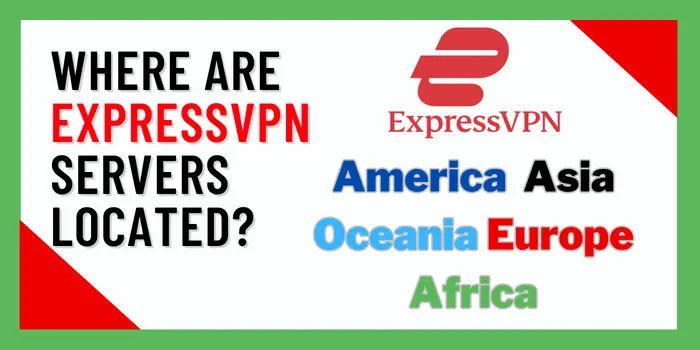 Where Are ExpressVPN Servers Located