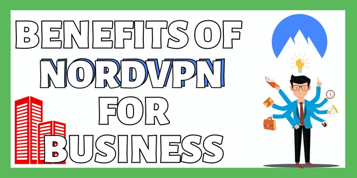 benefits of NordVPN for business