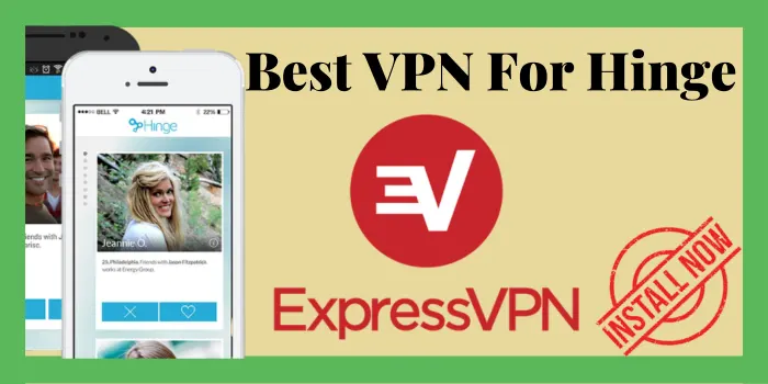 Best VPN For Hinge (ExpressVPN)