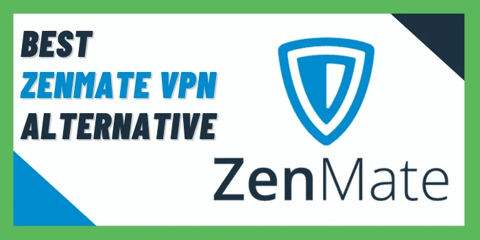Best Zenmate VPN Alternative