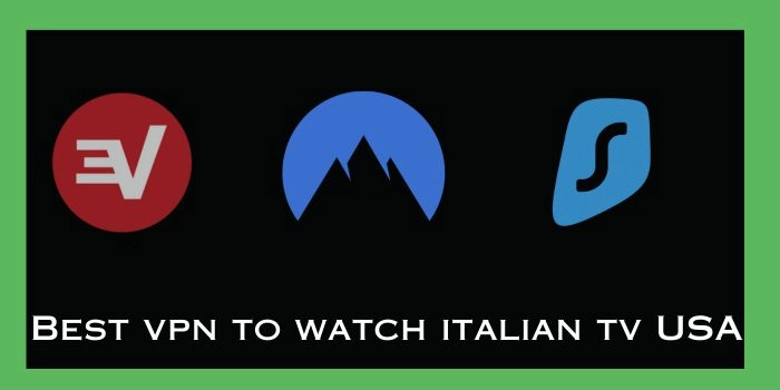Best vpn to watch italian tv USA