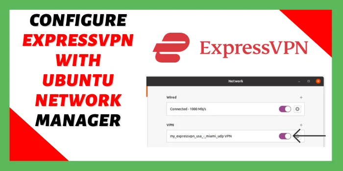 Configure ExpressVPN With Ubuntu Network Manager