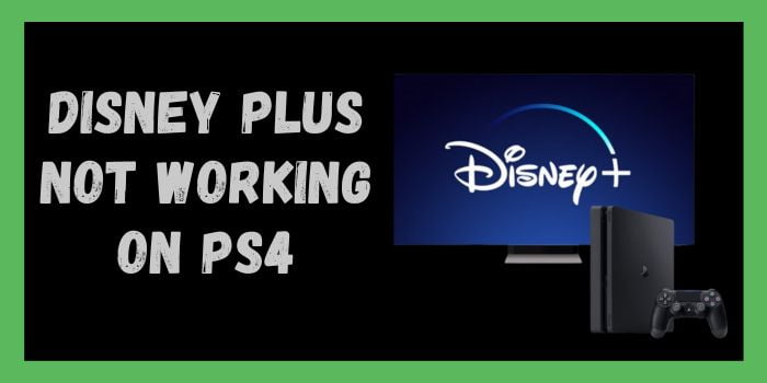 Disney Plus Not Working On PS4
