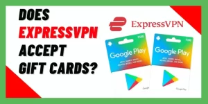 Does ExpressVPN Accept Gift Cards