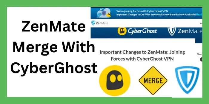 Zenmate Merge with CyberGhost VPN