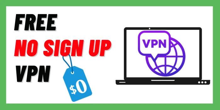 Free No Sign Up VPN