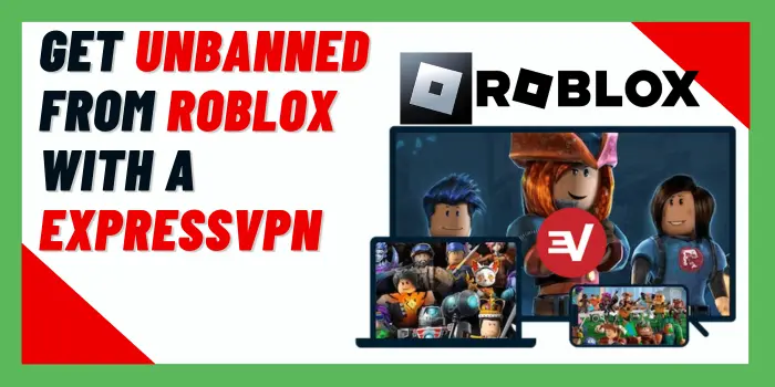 Get Unbanned From Roblox With A ExpressVPN