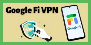 Google Fi VPN