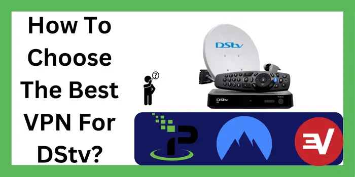 How To Choose The Best VPN For DStv