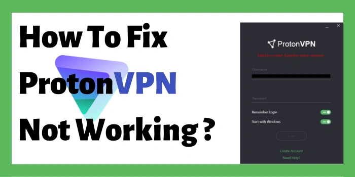 How To Fix ProtonVPN Not Working?