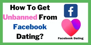 How To Get Unbanned From Facebook Dating