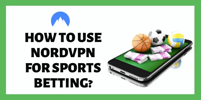 How To USE NordVPN For Sports Betting