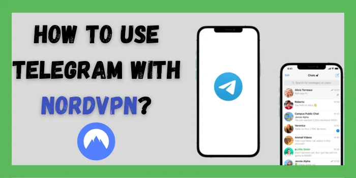 How To Use Telegram With NordVPN?