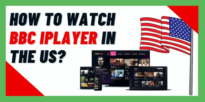 How To Watch BBC iPlayer In the US