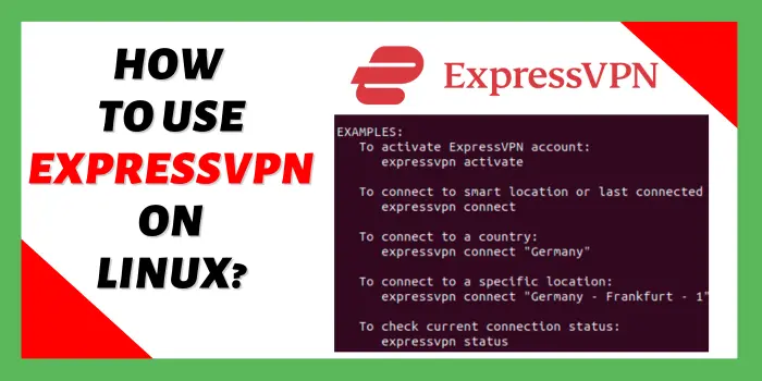 How  to Use ExpressVPN On Linux