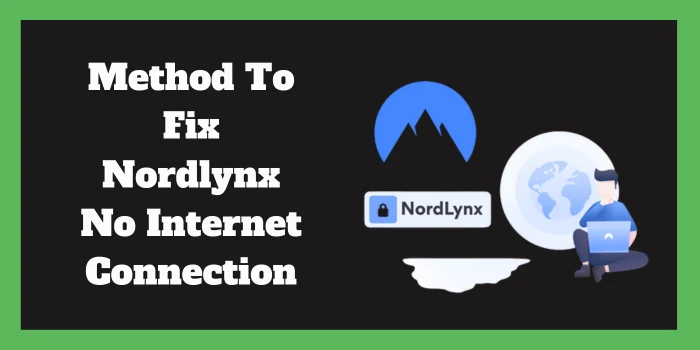 Method To Fix Nordlynx No Internet Connection