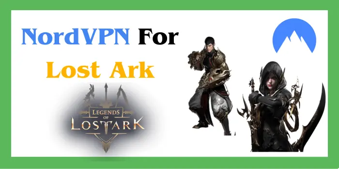 NordVPN For Lost Ark