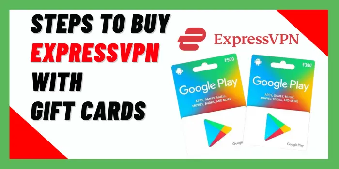 Steps to Buy ExpressVPN With Gift Cards