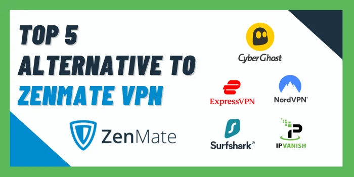 Top 5 Alternative To Zenmate VPN