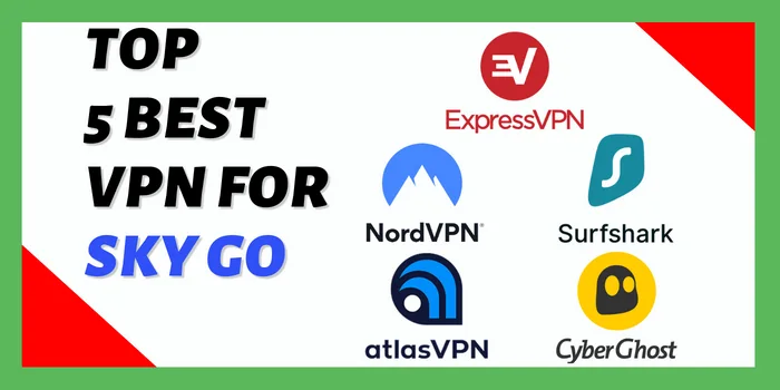 Top 5 Best VPN For Sky Go