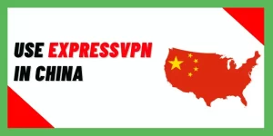 Use ExpressVPN in China
