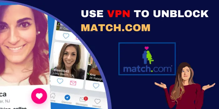 use vpn to unblock Match.com
