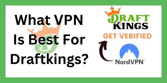 What VPN Is Best For Draftkings?