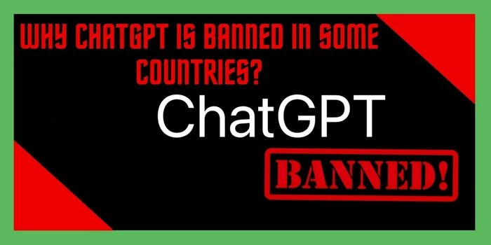 Why Is Chat GPT Banned In Some Countries?