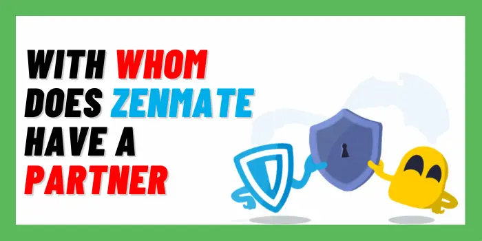 With whom does Zenmate have a partner