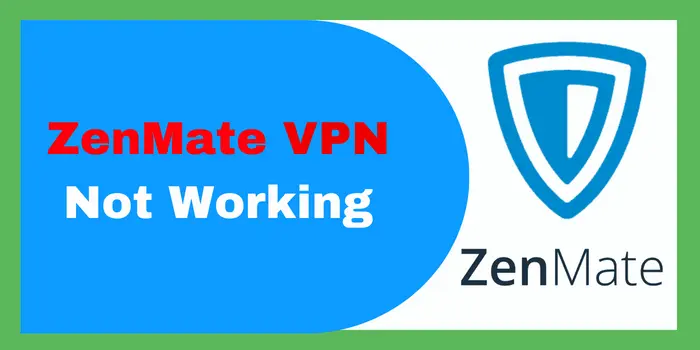 ZenMate VPN Not Working
