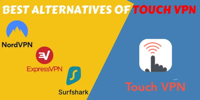 Best Alternatives Of Touch VPN (NordVPN, ExpressVPN, Surfshark VPN)