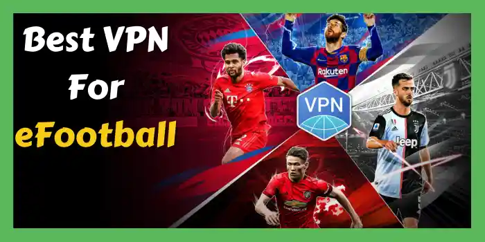 Best VPN For eFootball