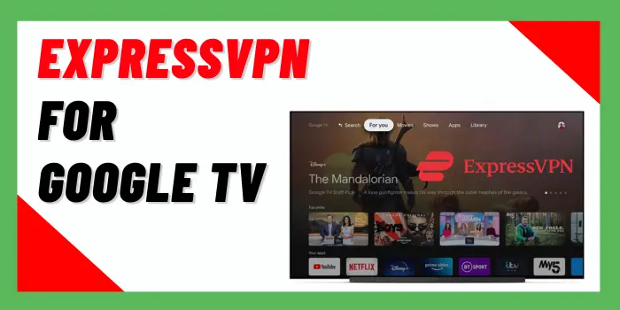 ExpressVPN For Google TV