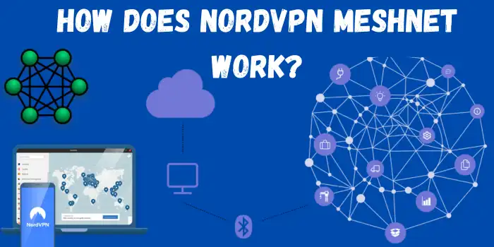 How Does NordVPN Meshnet Work