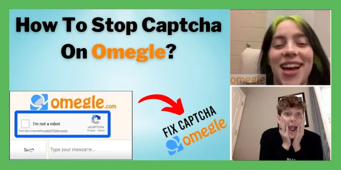 How To Stop Captcha On Omegle?