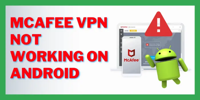 Mcafee VPN Not Working On Android