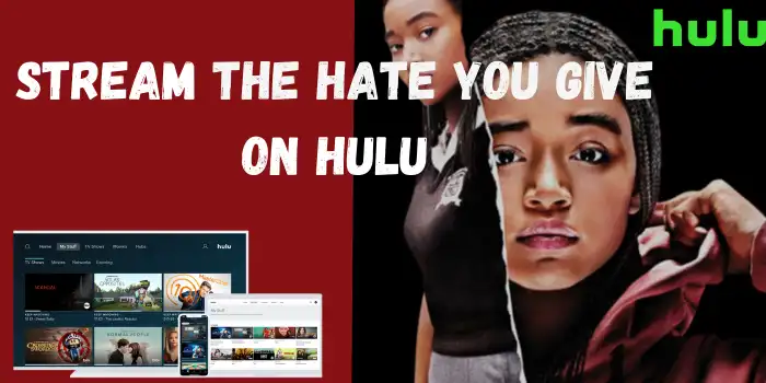 stream the hate you give on hulu
