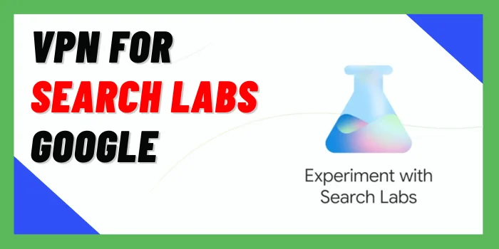VPN for Search Labs Google