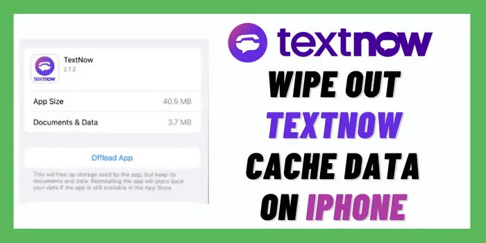 Wipe Out TextNow Cache Data on iPhone