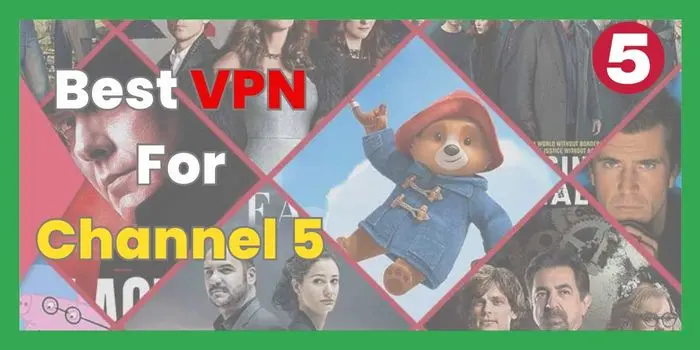 Best VPN For Channel 5