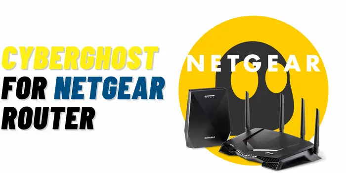 cyberghost For Netgear Router