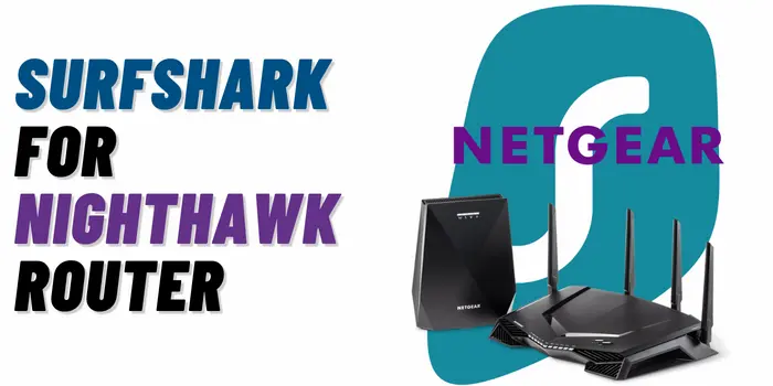 surfshark For Nighthawk Router