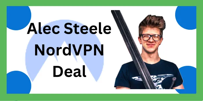 Alec Steele NordVPN Deal
