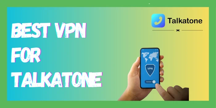 Best VPN For Talkatone