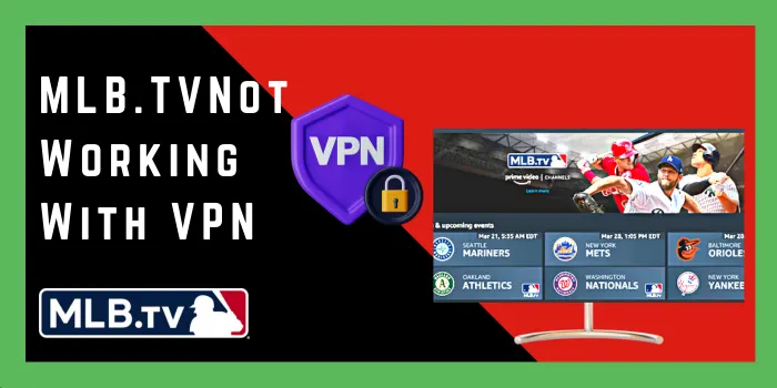 MLB.TV Not Working With VPN