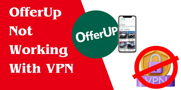 OfferUp Not Working With VPN