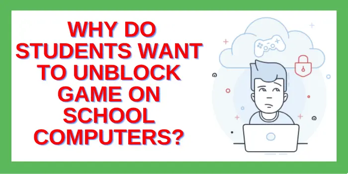  Why Students Want To Play Games On School Computer After Restricted?