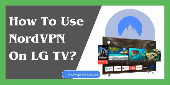 how to use nordvpn on lg tv
