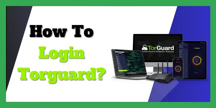 How To Login Torguard?