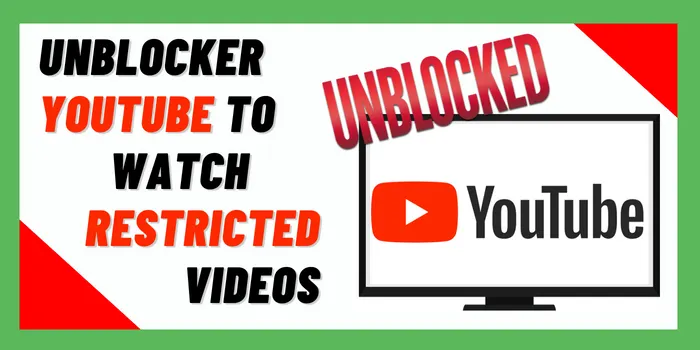 Unblocker YouTube to Watch Restricted Videos